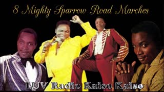 8 Mighty Sparrow Road Marches {38min} ... Kaiso Kaiso