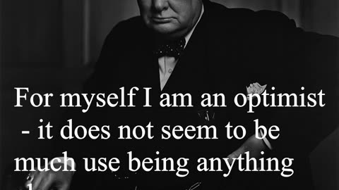 Sir Winston Churchill Quote - For myself I am an optimist...