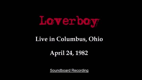 Loverboy - Live in Columbus, Ohio April 24, 1982