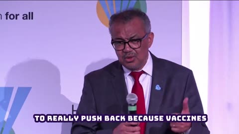 WHO's Tedros: "I think it's time to be more aggressive in pushing back on anti-vaxxers