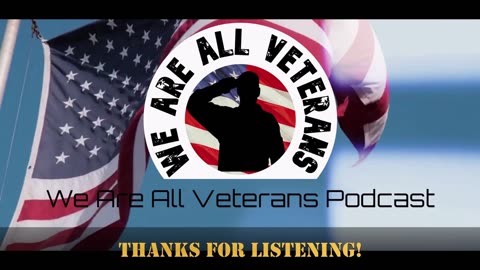 We Are All Veterans Podcast- Episode 05