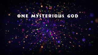 One Mysterious God - Isaiah 46:8-11