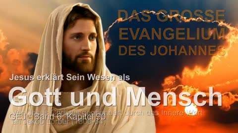 Mein Wesen als Gott & Mensch... Jesus erklärt ❤️ Das Grosse Johannes Evangelium durch Jakob Lorber