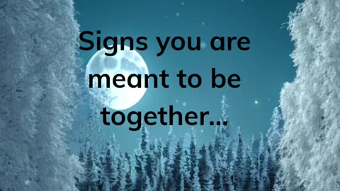 Signs you’re meant to be together…