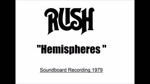 Rush - Hemispheres (Live in Offenbach, Germany 1979) Soundboard