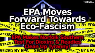 BREAKING- EPA SCAM INTENSIFIES! EPA ORDERS NORFOLK SOUTHERN TO TEST FOR DIOXINS & THREATENS CLEANUP