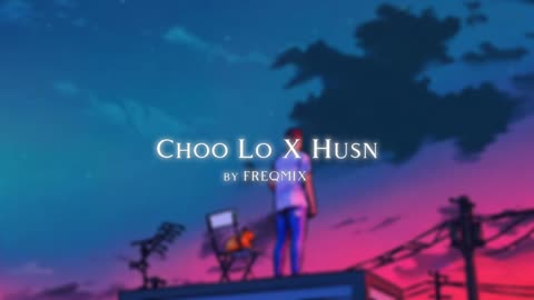 Choo Lo x Husn | Lo-fi full Version by freqMix