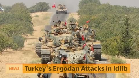 Turkey's Ergodan Attacks Syrian Forces in Idlib - Breaking News
