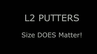 L2 PUTTERS #1 PERFORMANCE PUTTER IN GOLF!