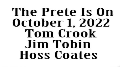 The Prete Is On, October 1, 2022, Tom Crook, Hoss Coates, Jim Tobin