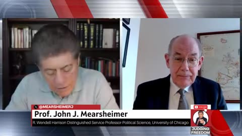 Judge Napolitano - Judging Freedom -Prof. John Mearsheimer : Israel’s Dangerous Game.