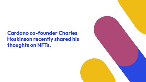 This is what Charles Hoskinson says about NFTs