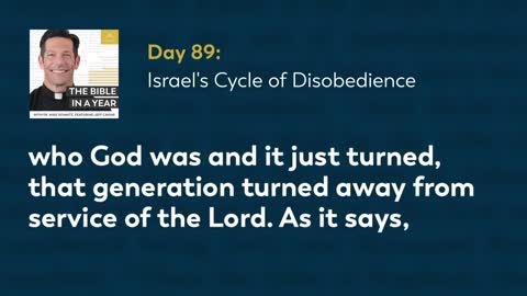 Day 89: Israel's Cycle of Disobedience — The Bible in a Year (with Fr. Mike Schmitz)