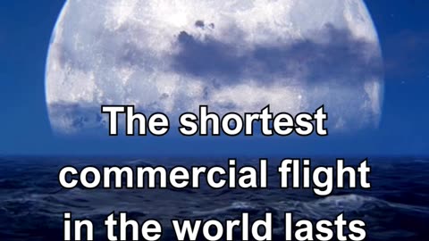 The shortest commercial flight in the world lasts just 53 seconds, traveling between Westray.