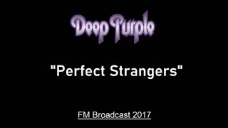 Deep Purple - Perfect Strangers (Live in London, England 2017) FM Broadcast