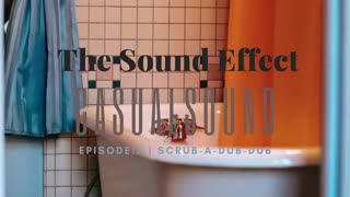Casual Sound | Episode 7: Scrub-a-Dub-Dub (ASMR) #asmrsounds #asmr