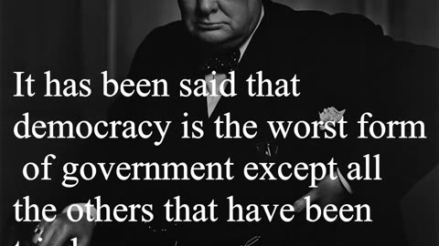 Sir Winston Churchill Quote - It has been said that democracy is...