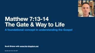 The Gate and The Way of Matthew 7: Video 01 - General Observations