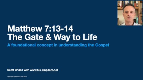 The Gate and The Way of Matthew 7: Video 01 - General Observations