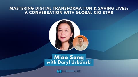 Mastering Digital Transformation & Saving Lives: A Conversation with Global CIO Star Miao Song