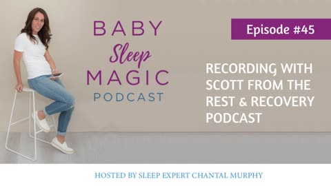 045: Recording with Scott From The Rest & Recovery Podcast - Baby Sleep Magic