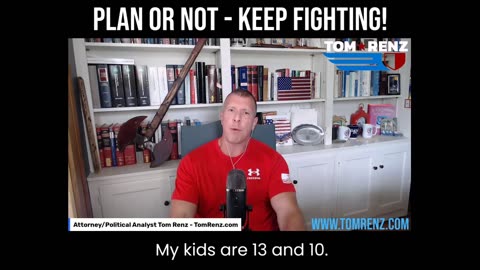 Plan or Not - Keep Fighting! The Tom Renz Show