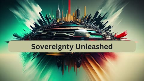 Sovereignty Unleashed | AI Encouragement