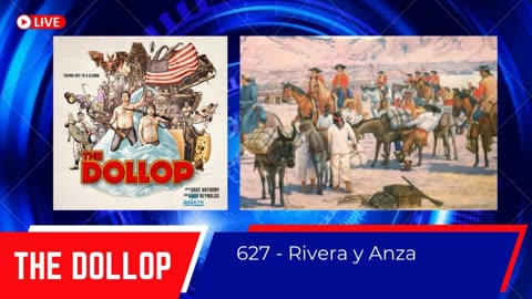 The Dollop #627 - Rivera y Anza
