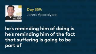 Day 359: John's Apocalypse — The Bible in a Year (with Fr. Mike Schmitz)