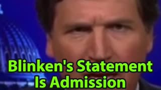 Tucker: Blinken’s Statement Is Admission the US Blew Up Nord Stream Pipeline