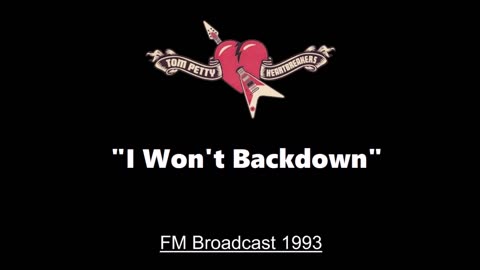 Tom Petty - I Won't Backdown (Live in Gainesville, Florida 1993) FM Broadcast