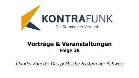 Kontrafunk Vortrag Folge 28: Claudio Zanetti - Das politische System der Schweiz