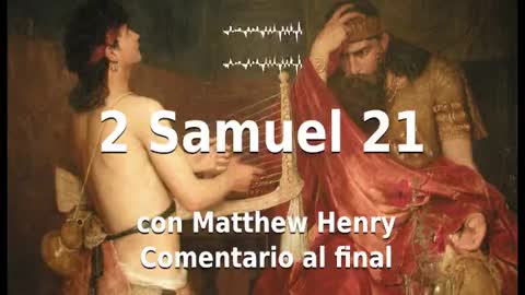 📖🕯 Santa Biblia - 2 Samuel 21 con Matthew Henry Comentario al final.