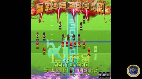 LvF3 - TOuCHDOWN FEATuRiNG STuNNA 4 VEGAS (PRODuCED By TEMPER BEATS & DJ FLiPPP) DA BABY