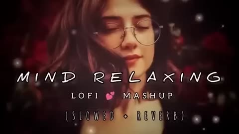 Mashup slow+reverb Lofi song |Hindi Song collection