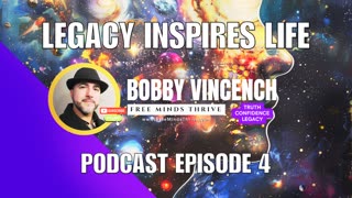 Legacy Inspires Life (Free Minds Thrive Podcast Episode 4)