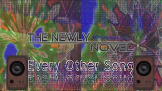 The Newly Novel - Every Other Song