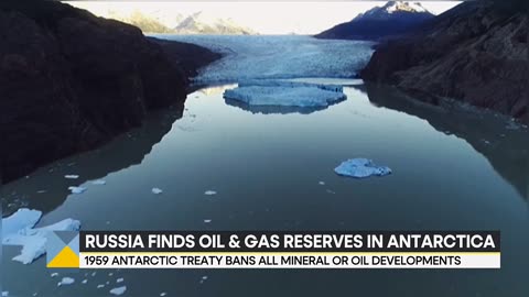 Russia has discovered extensive oil and gas reserves in Antarctica.