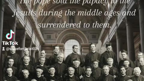 The pope sold the papacy to the Jesuits during the middle ages and surrendered to them.
