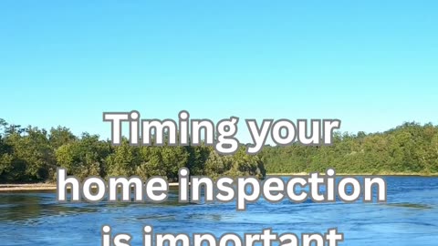 Home inspection timing