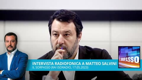 🔴 Intervista radiofonica al Ministro Matteo Salvini a "il Sorpasso" su Rai Isoradio (17/05/2023).