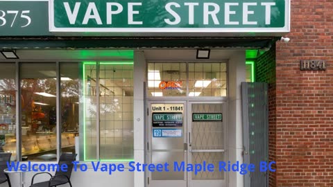 Vape Street – Best Vape Shop in Maple Ridge, BC (604) 467-5570