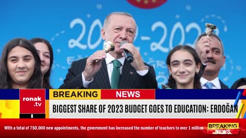 Biggest share of 2023 budget goes to education by Erdoğan in Turkey | Highlights | Ronak TV | News