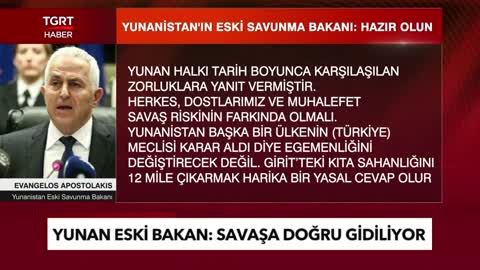 Yunan Eski Bakan'dan Skandal Sözler: Türkiye ile Savaşa Hazır Olun! - TGRT Haber