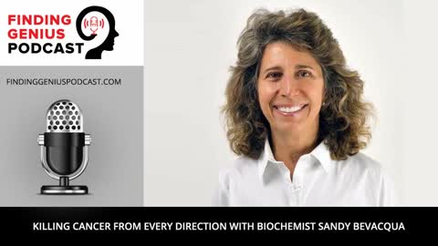Killing Cancer From Every Direction with Biochemist Sandy Bevacqua