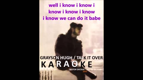 Grayson Hugh "Talk it over" Karaoke/Instrumental / Nestor Opetaia 2022