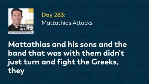 Day 283: Mattathias Attacks — The Bible in a Year (with Fr. Mike Schmitz)