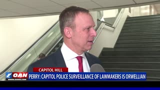 Rep. Perry: Capitol Police surveillance of lawmakers is Orwellian