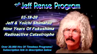 Jeff & Yoichi Shimatsu - Nine Years Of Fukushima Radioactive Catastrophe