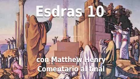 📖🕯 Santa Biblia - Esdras 10 con Matthew Henry Comentario al final.